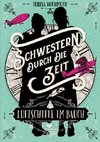 Schwestern durch die Zeit - Luftschiffe im Bauch