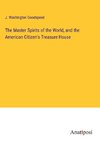 The Master Spirits of the World, and the American Citizen's Treasure House