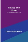 Palace and Hovel; Or, Phases of London Life