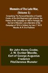 Memoirs of the Late War, (Volume 1); Comprising the Personal Narrative of Captain Cooke, of the 43rd Regiment Light Infantry; the History of the Campaign of 1809 in Portugal, by the Earl of Munster; and a Narrative of the Campaign of 1814 in Holland, by L