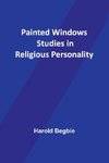 Painted Windows Studies in Religious Personality