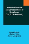 Memoirs of the Life and Correspondence of Henry Reeve, C.B., D.C.L (Volume II)