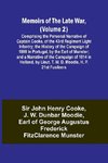 Memoirs of the Late War, (Volume 2); Comprising the Personal Narrative of Captain Cooke, of the 43rd Regiment Light Infantry; the History of the Campaign of 1809 in Portugal, by the Earl of Munster; and a Narrative of the Campaign of 1814 in Holland, by L