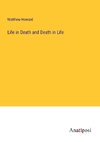 Life in Death and Death in Life