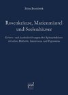 Rosenkränze, Marienmäntel und Seelenhäuser