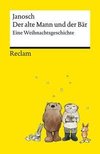 Der alte Mann und der Bär | Eine philosophische Weihnachtsgeschichte von Janosch | Reclams Universal-Bibliothek