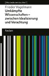 Umkämpfte Wissenschaften - zwischen Idealisierung und Verachtung