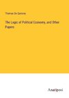 The Logic of Political Economy, and Other Papers