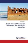 Evaluation of Corrosion Inhibitors for Industrial Materials