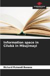 Information space in Cilubà in Mbujimayi