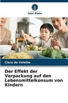 Der Effekt der Verpackung auf den Lebensmittelkonsum von Kindern