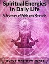 Spiritual Energies In Daily Life