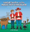 Uncle Santa and the Magic Hot Chocolate