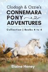 Clodagh & Ozzie's Connemara Pony Adventures | The Connemara Horse Adventures Series Collection - Books 4 to 6