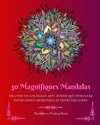 30 Magnifiques Mandalas