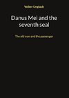 Danus Mei and the seventh seal