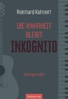 Die Wahrheit bleibt inkognito