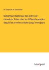 Dictionnaire historique des ordres de chevalerie; Créés chez les différents peuples depuis les premiers siècles jusqu'à nos jours