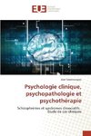 Psychologie clinique, psychopathologie et psychothérapie