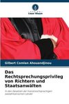 Das Rechtsprechungsprivileg von Richtern und Staatsanwälten