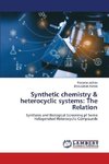 Synthetic chemistry & heterocyclic systems: The Relation