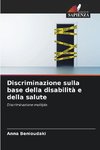 Discriminazione sulla base della disabilità e della salute