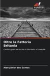 Oltre la Fattoria Britania