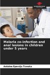 Malaria co-infection and anal lesions in children under 5 years