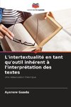 L'intertextualité en tant qu'outil inhérent à l'interprétation des textes