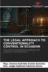 THE LEGAL APPROACH TO CONVENTIONALITY CONTROL IN ECUADOR