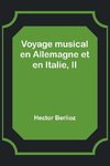 Voyage musical en Allemagne et en Italie, II