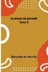 Le moyen de parvenir; Tome 3