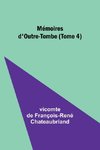 Mémoires d'Outre-Tombe (Tome 4)