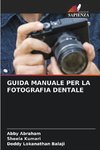 GUIDA MANUALE PER LA FOTOGRAFIA DENTALE