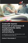 Costrutti teorici associati al processo di insegnamento della matematica universitaria