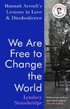 We Are Free to Change the World