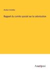 Rapport du comite special sur la colonisation