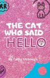 THE CAT WHO SAID HELLO