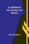 Le Médecin des Dames de Néans