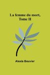 La femme du mort, Tome II