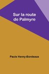 Sur la route de Palmyre