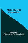 Midst the Wild Carpathians