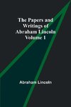 The Papers and Writings of Abraham Lincoln - Volume 1