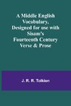 A Middle English Vocabulary, Designed for use with Sisam's Fourteenth Century Verse & Prose