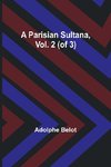 A Parisian Sultana, Vol. 2 (of 3)