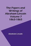 The Papers and Writings of Abraham Lincoln - Volume 7