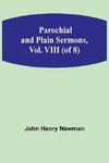 Parochial and Plain Sermons, Vol. VIII (of 8)