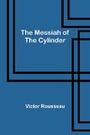 The Messiah of the Cylinder