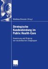 Strategische Kundenbindung im Public Health-Care