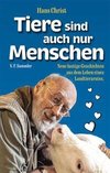 Tiere sind auch nur Menschen